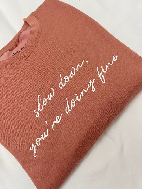 Slow down, you're doing fine Crewneck